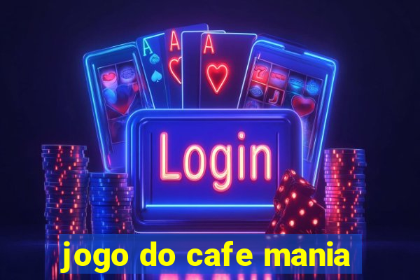 jogo do cafe mania